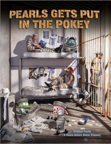 Pearls Gets Put in the Pokey: A Pearls Before Swine Treasury - Stephan Pastis [KOMIKS]