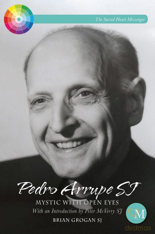 Pedro Arrupe SJ: Mystic with Open Eyes - Brian Grogan [KSIĄŻKA]