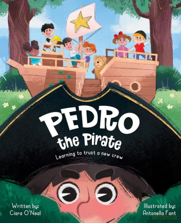 Pedro the Pirate: Learing to trust a new crew - Ciara O'Neal [KSIĄŻKA]