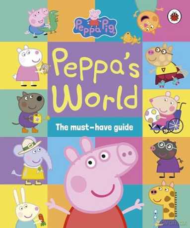 Peppa Pig: Peppa's World: The Must-Have Guide - Peppa Pig [KSIĄŻKA]