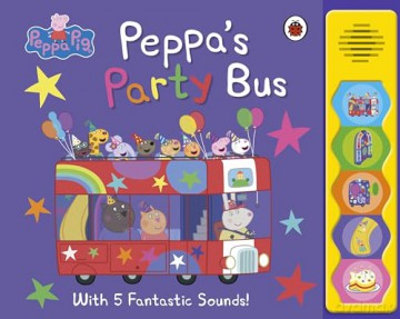 Peppa Pig: Peppa's Party Bus!: Noisy Sound Book - Peppa Pig [KSIĄŻKA]