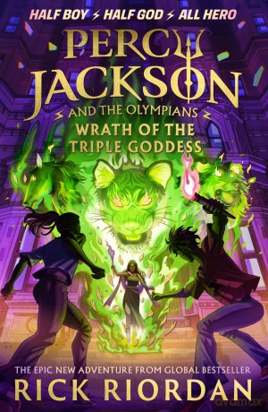 Percy Jackson and the Olympians: Wrath of the Triple Goddess: by Rick Riordan (Percy Jackson and The Olympians, 7) - Rick Riordan [KSIĄŻKA]