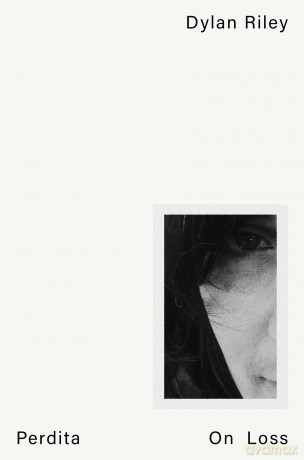 Perdita: On Loss - Dylan Riley [KSIĄŻKA]