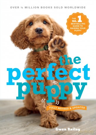 Perfect Puppy: The classic puppy training book now fully revised and updated - Gwen Bailey [KSIĄŻKA]