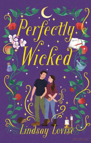 Perfectly Wicked: Charmed meets Practical Magic in this addictive, witchy small-town romance - Lindsay Lovise [KSIĄŻKA]