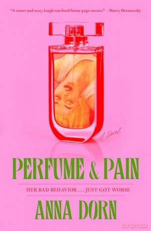 Perfume and Pain: A Novel - Anna Dorn [KSIĄŻKA]