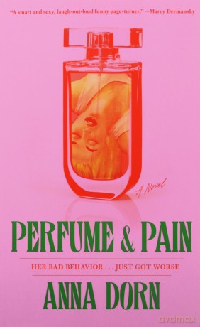 Perfume and Pain: A Novel - Anna Dorn [KSIĄŻKA]