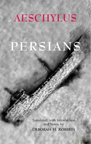 Persians (Hackett Classics Series) - Aeschylus [KSIĄŻKA]
