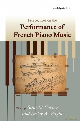 Perspectives on the Performance of French Piano Music - Lesley A. Wright [KSIĄŻKA]