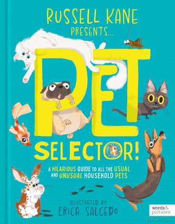 Pet Selector!: A hilarious guide to all the usual and unusual household pets - Russell Kane [KSIĄŻKA]