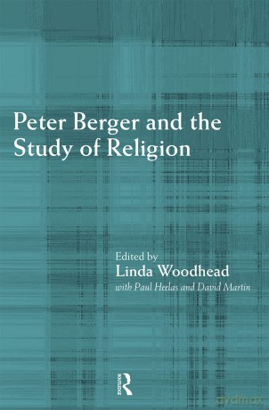 Peter Berger and the Study of Religion - Paul Heelas [KSIĄŻKA]