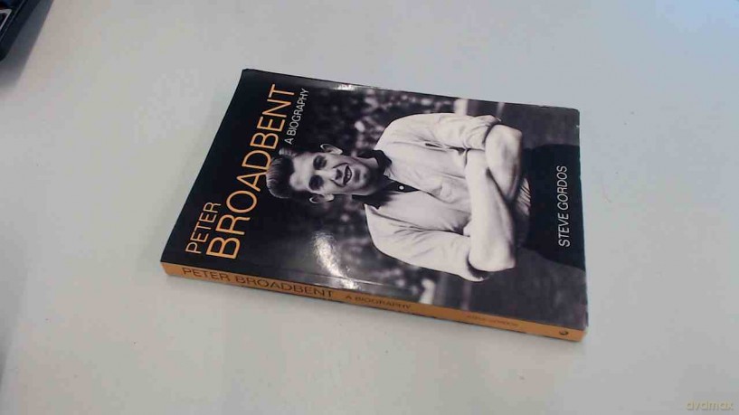 Peter Broadbent. A Biography - Steve Gordos [KSIĄŻKA]