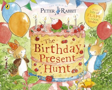 Peter Rabbit: The Birthday Present Hunt: A lift the flap story - Beatrix Potter [KSIĄŻKA]