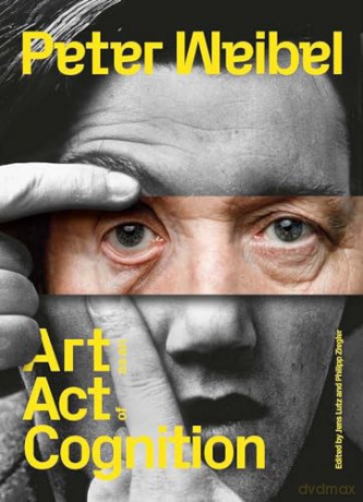 Peter Weibel: Art as an Act of Cognition - Philipp Ziegler [KSIĄŻKA]