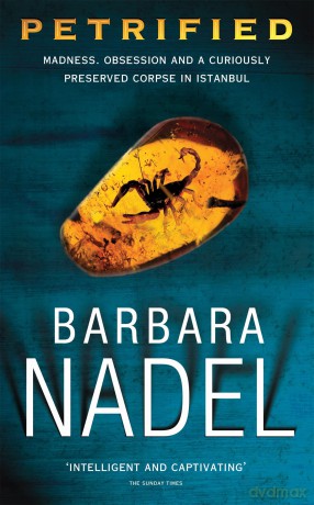 Petrified (Inspector Ikmen Mystery 6): Inspiration for THE TURKISH DETECTIVE, BBC Two's sensational new crime drama - Barbara Nadel [KSIĄŻKA]