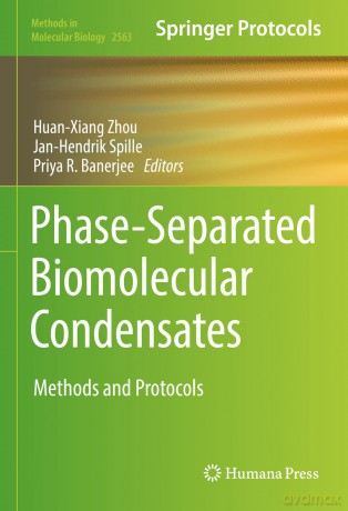 Phase-Separated Biomolecular Condensates: Methods and Protocols: 2563 (Methods in Molecular Biology, 2563) - Huan-Xiang Zhou [KSIĄŻKA]