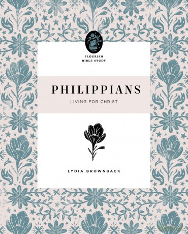 Philippians: Living for Christ (Flourish Bible Study) - Lydia Brownback [KSIĄŻKA]