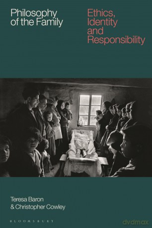 Philosophy of the Family: Ethics, Identity and Responsibility - Christopher Cowley [KSIĄŻKA]