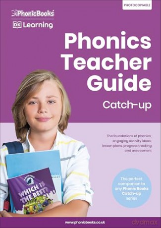 Phonics Teacher Guide Catch-Up: The Foundations of Phonics, Engaging Activity Ideas, Lesson Plans, Progress Tracking and Assessment (Phonic Books Catch-up Decodable Readers) - Phonic Books [KSIĄŻKA]