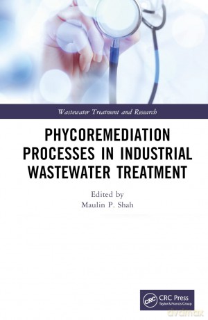Phycoremediation Processes in Industrial Wastewater Treatment (Wastewater Treatment and Research) - Maulin P. Shah [KSIĄŻKA]
