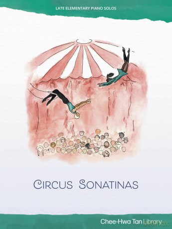 Piano Safari - Circus Sonatinas 2nd ED. - Chee-Hwa Tan [KSIĄŻKA]