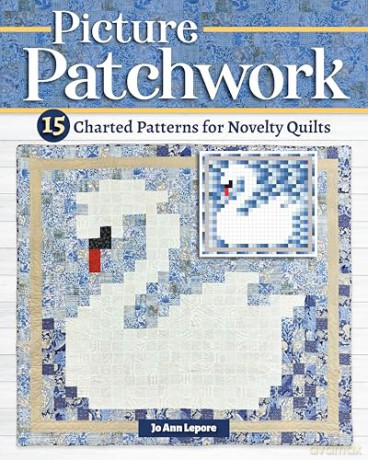 Picture Patchwork: 15 Charted Patterns for Novelty Quilts - Jo Ann Lepore [KSIĄŻKA]