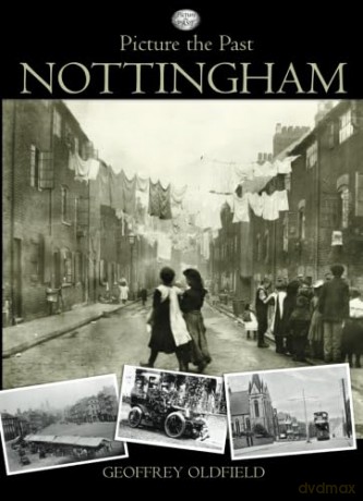 Picture The Past - Nottingham - Geoffrey Oldfield [KSIĄŻKA]