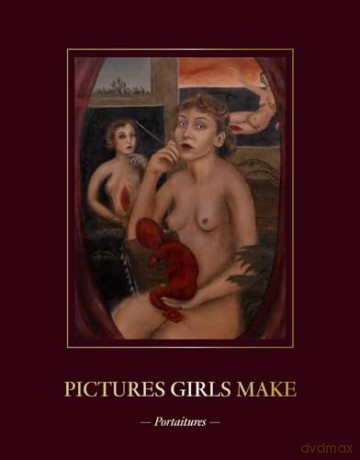 Pictures Girls Make: Portraitures - Alison M. Gingeras [KSIĄŻKA]