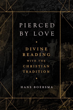 Pierced by Love - Divine Reading with the Christian Tradition - Hans Boersma [KSIĄŻKA]