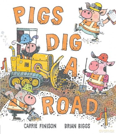 Pigs Dig a Road - Carrie Finison [KSIĄŻKA]