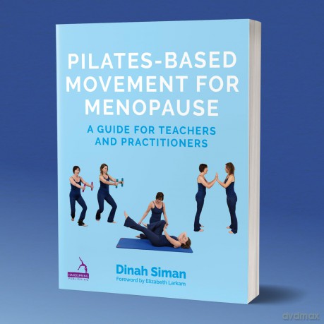 Pilates-Based Movement for Menopause: A Guide for Teachers and Practitioners - Dinah Siman [KSIĄŻKA]