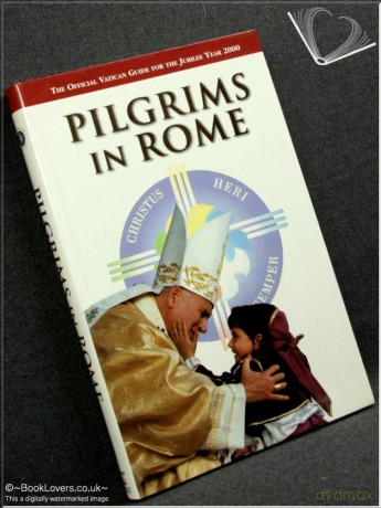 Pilgrims in Rome: For the Jubilee of the Holy Year 2000 - Anon [KSIĄŻKA]