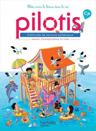 Pilotis methode de lecture syllabique CP: Manuel d'apprentissage du code - Delphine Grasset [KSIĄŻKA]