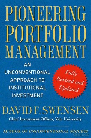 Pioneering Portfolio Management: An Unconventional Approach to Institutional Investment [KSIĄŻKA]