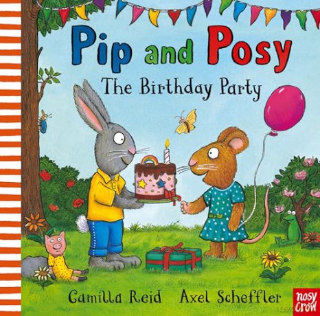 Pip and Posy: The Birthday Party: A classic storybook about when things don't go to plan - Camilla Reid [KSIĄŻKA]
