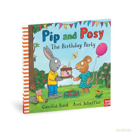 Pip and Posy: The Birthday Party: A classic storybook about when things don't go to plan - Camilla Reid [KSIĄŻKA]