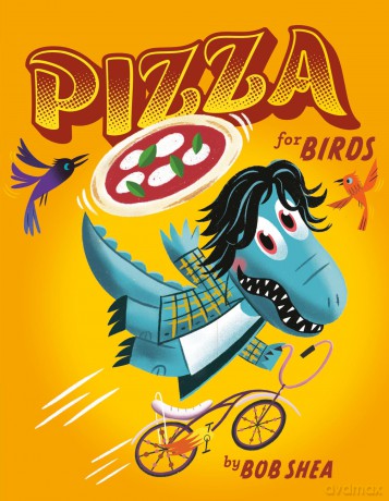 Pizza for Birds: 2 (Chez Bob) - Bob Shea [KSIĄŻKA]