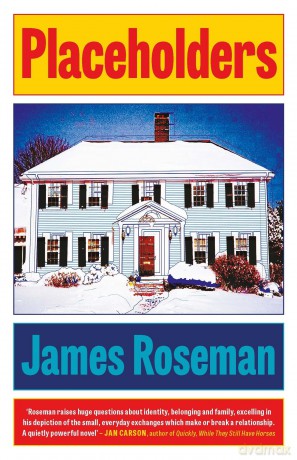Placeholders: An unflinching and emotionally insightful debut about cultural identity, homesickness, love and loss - James Roseman [KSIĄŻKA]