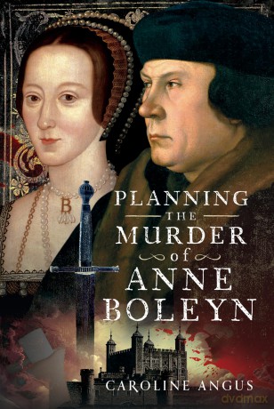 Planning the Murder of Anne Boleyn - Caroline Angus [KSIĄŻKA]