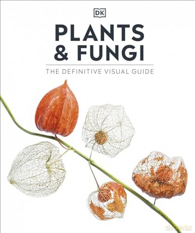 Plants and Fungi: The Definitive Visual Guide (DK Definitive Visual Encyclopedias) [KSIĄŻKA]