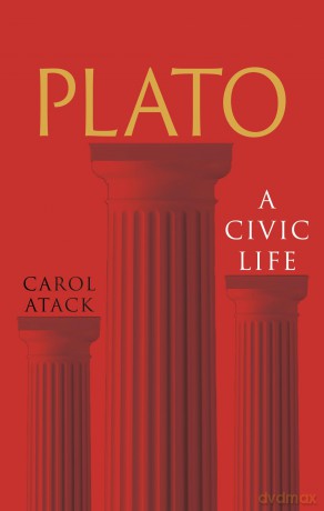 Plato: A Civic Life (Great Lives of the Ancient World) - Carol Atack [KSIĄŻKA]