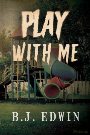 Play with Me - B.J. Edwin [KSIĄŻKA]