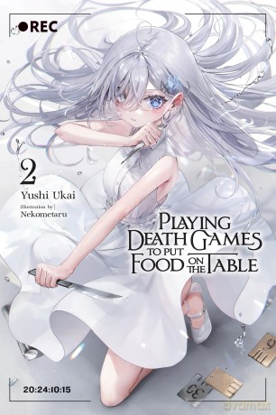 Playing Death Games to Put Food on the Table, Vol. 2: Volume 2 (PLAYING DEATH GAMES PUT FOOD ON TABLE NOVEL SC) - Yushi Ukai [KSIĄŻKA]