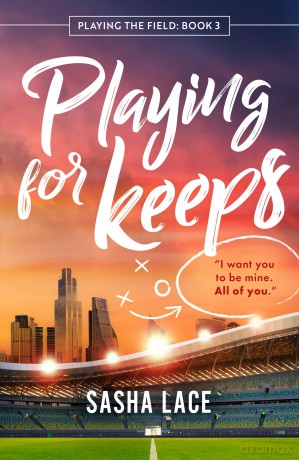 Playing for Keeps: 3 (Playing the Field) - Sasha Lace [KSIĄŻKA]