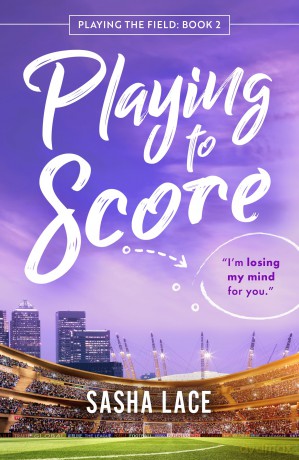Playing to Score: 2 (Playing the Field) - Sasha Lace [KSIĄŻKA]