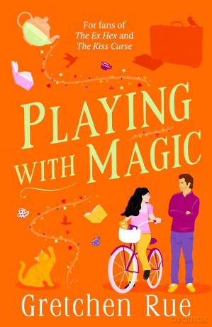 Playing with Magic: The brand-new for 2024 witchy rom-com with a murder mystery twist - Gretchen Rue [KSIĄŻKA]