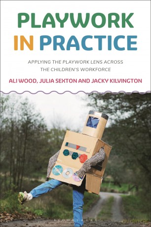 Playwork in Practice: Applying the Playwork Lens Across the Children's Workforce - Jacky Kilvington [KSIĄŻKA]
