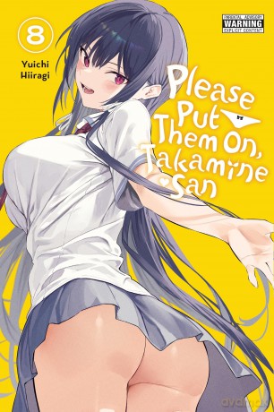 Please Put Them On, Takamine-san, Vol. 8: Volume 8 (PLEASE PUT THEM ON TAKAMINE SAN GN) - Yuichi Hiiragi [KOMIKS]