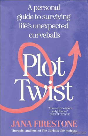 Plot Twist: A personal guide to surviving life's unexpected curveballs - Jana Firestone [KSIĄŻKA]
