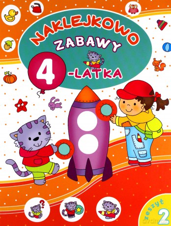 Naklejkowo. Zabawy 4-latka. Zeszyt 2 [KSĄŻKA]